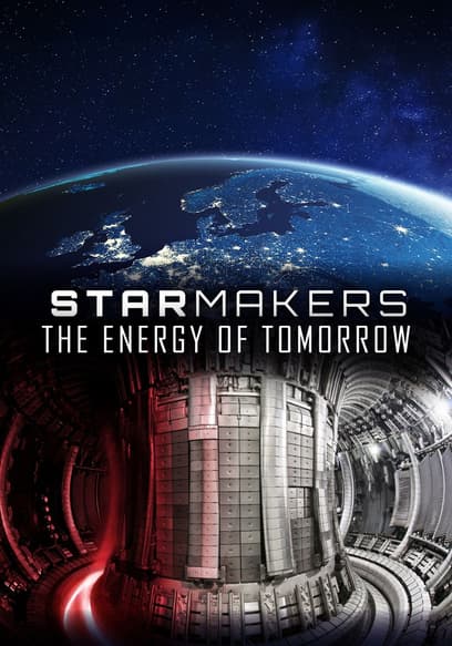 Star Makers: The Energy of Tomorrow