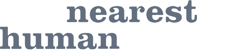The Nearest Human Being