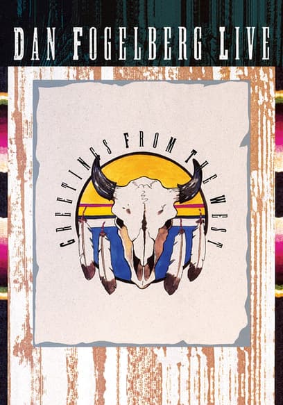 Dan Fogelberg - Live: Greetings From the West