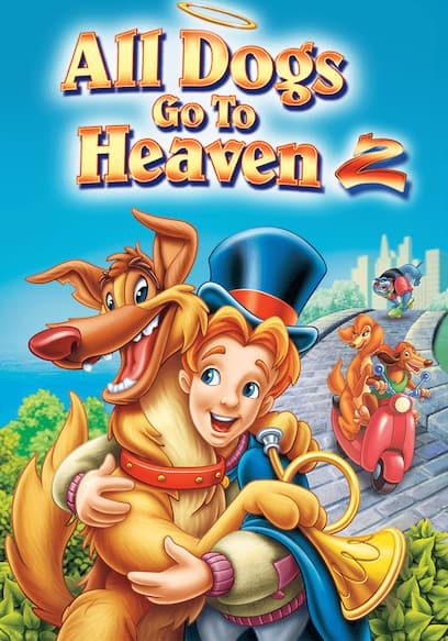 All Dogs Go To Heaven 2