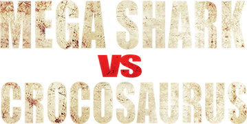 Mega Shark vs Crocosaurus