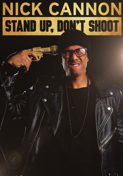 Nick Cannon: Stand-Up, Don't Shoot