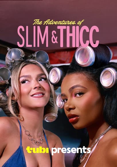 The Adventures of Slim & Thicc