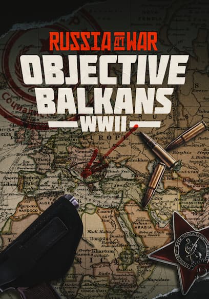 Russia at War: Objective Balkans WWII poster