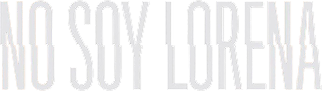 No soy Lorena