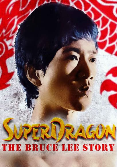 Super Dragon: The Bruce Lee Story