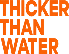 Thicker Than Water