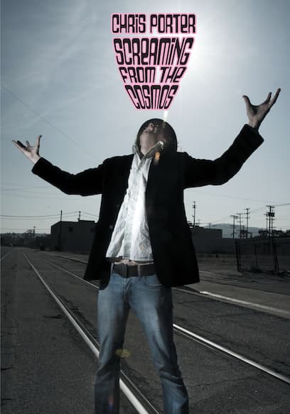 Chris Porter: Screaming From the Cosmos