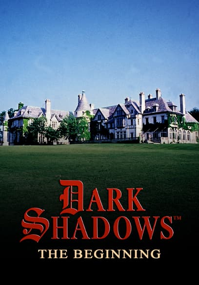 Dark Shadows: The Beginning