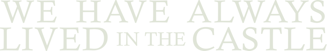 We Have Always Lived in the Castle