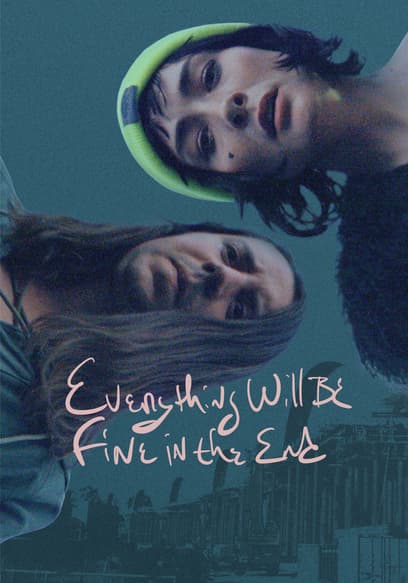 Everything Will Be Fine in the End