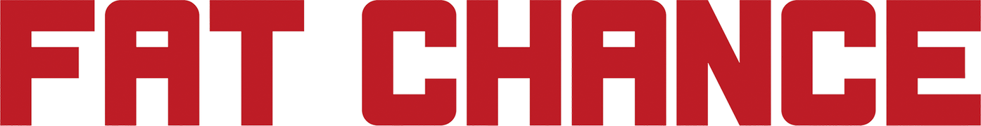 Fat Chance