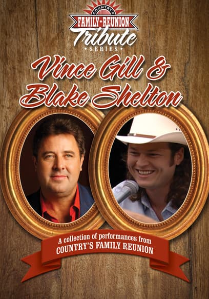 Country's Family Reunion Tribute Series: Vince Gill & Blake Shelton