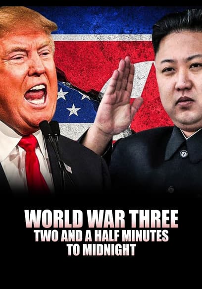 World War Three: Two and a Half Minutes to Midnight