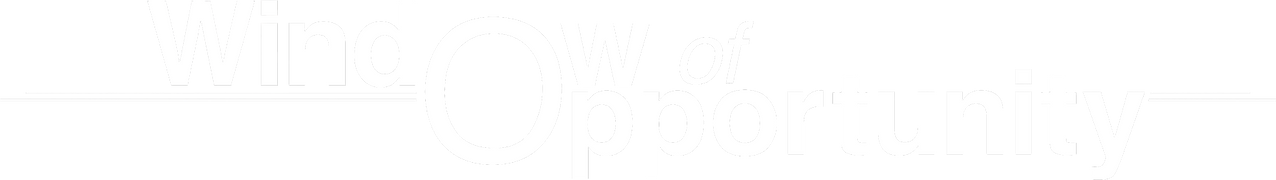 Window of Opportunity