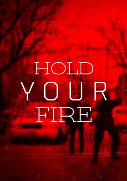 Hold Your Fire