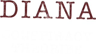 Diana: Conspiracy Theories