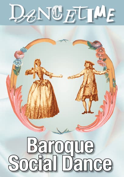 How to Dance Through Time (Vol. 4): The Elegance of Baroque Social Dance