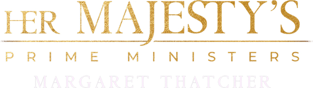 Her Majesty's Prime Ministers: Margaret Thatcher