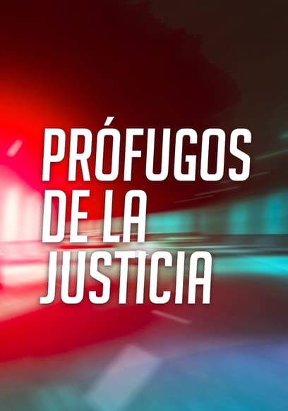 Prófugos De La Justicia