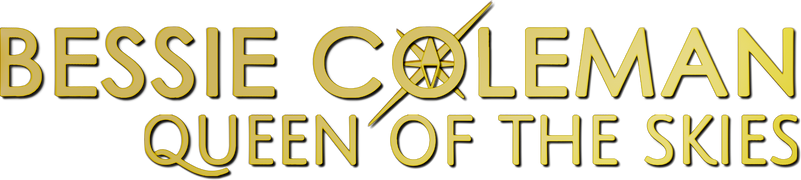 Bessie Coleman: Queen of the Skies