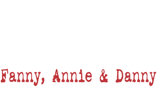 Fanny, Annie and Danny