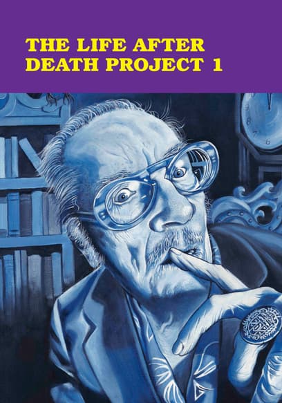 The Life After Death Project 1