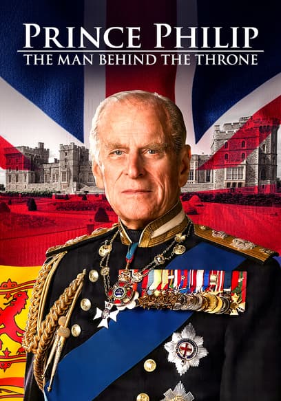 Prince Philip: The Man Behind the Throne