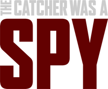 The Catcher Was a Spy