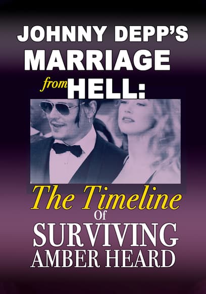 Johnny Depp's Marriage From Hell: The Timeline of Surviving Amber Heard poster
