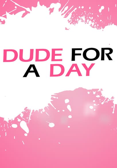 Dude for a Day