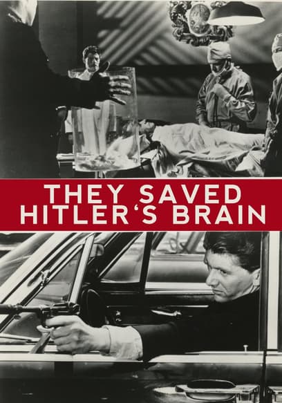 They Saved Hitler's Brain