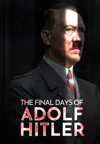 The Final Days of Adolf Hitler