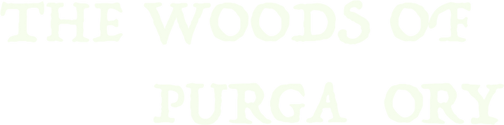 The Woods of Purgatory