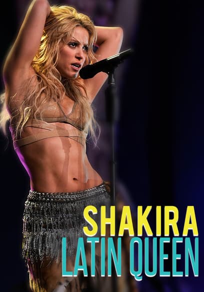 Shakira: Latin Queen