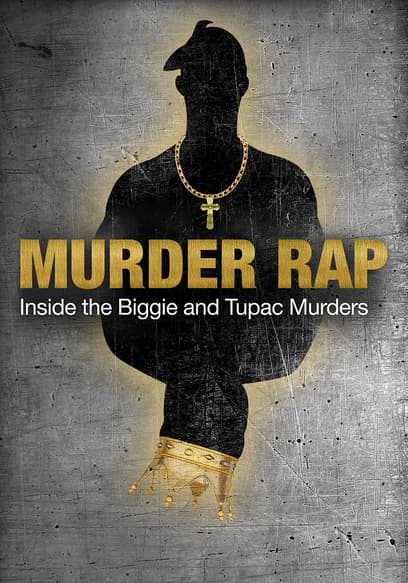 Murder Rap: Inside the Biggie and Tupac Murders