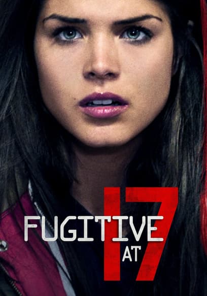 Fugitive At 17