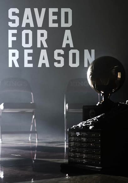 Saved for a Reason
