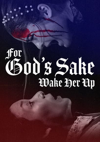 For God's Sake Wake Her Up