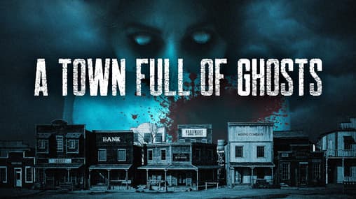 A Town Full of Ghosts (2022) - Stream Free | Tubi