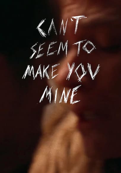 Can't Seem to Make You Mine