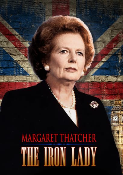 Margaret Thatcher: The Iron Lady