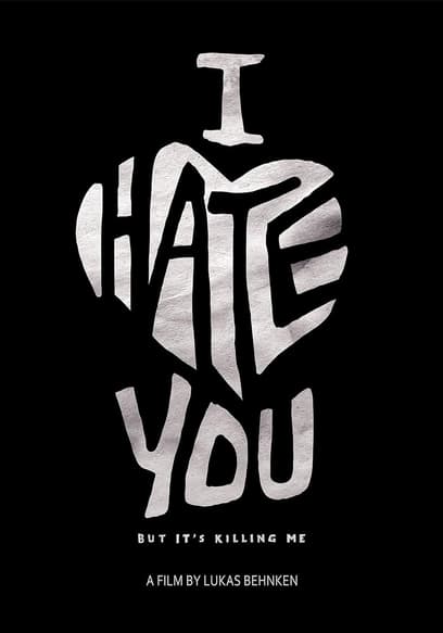 I Hate You but It's Killing Me