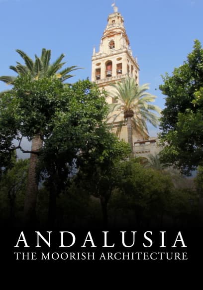Andalusia: The Moorish Architecture