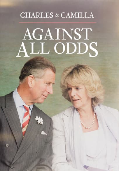 Charles & Camilla: Against All Odds