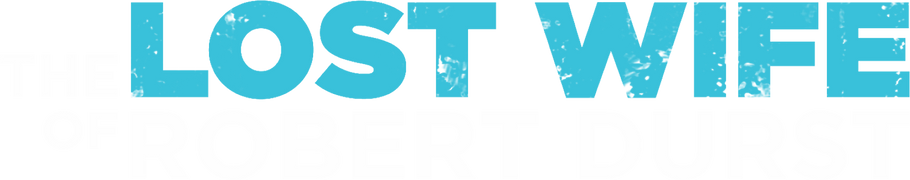 The Lost Wife of Robert Durst