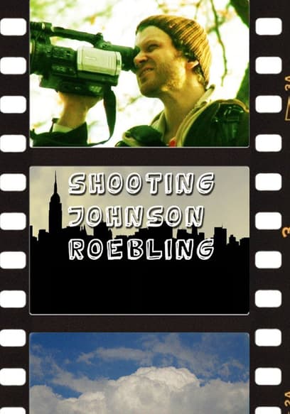 Shooting Johnson Roebling