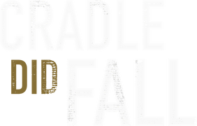 Cradle Did Fall