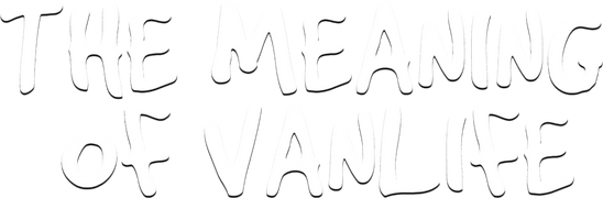The Meaning of Vanlife