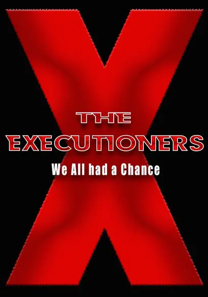 The Executioners: We All Had a Chance